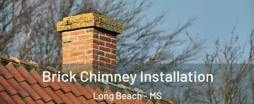  Brick Chimney Installation Long Beach - MS
