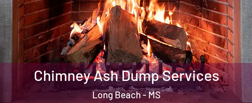  Chimney Ash Dump Services Long Beach - MS