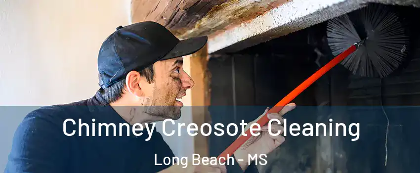 Chimney Creosote Cleaning Long Beach - MS