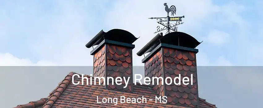  Chimney Remodel Long Beach - MS