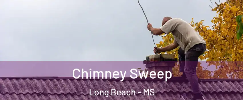  Chimney Sweep Long Beach - MS