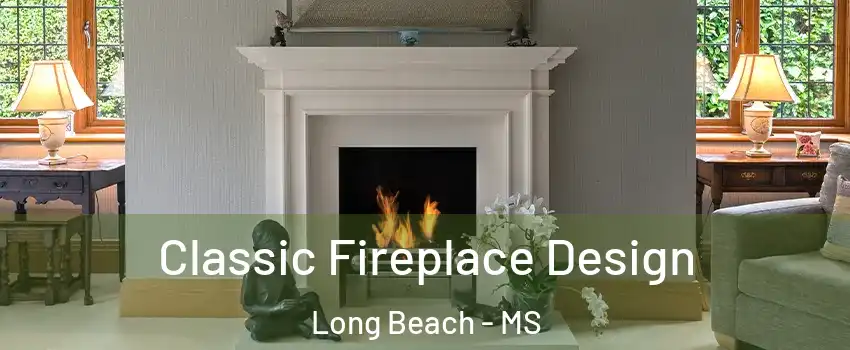  Classic Fireplace Design Long Beach - MS