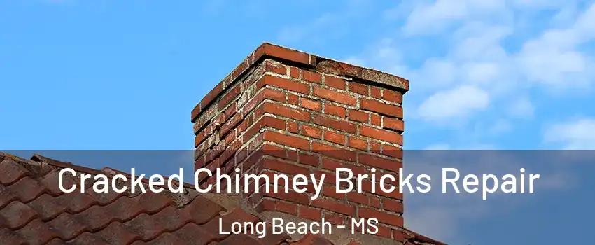  Cracked Chimney Bricks Repair Long Beach - MS