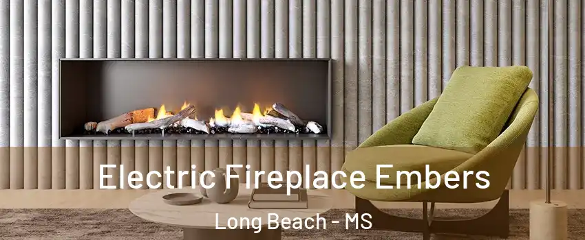  Electric Fireplace Embers Long Beach - MS