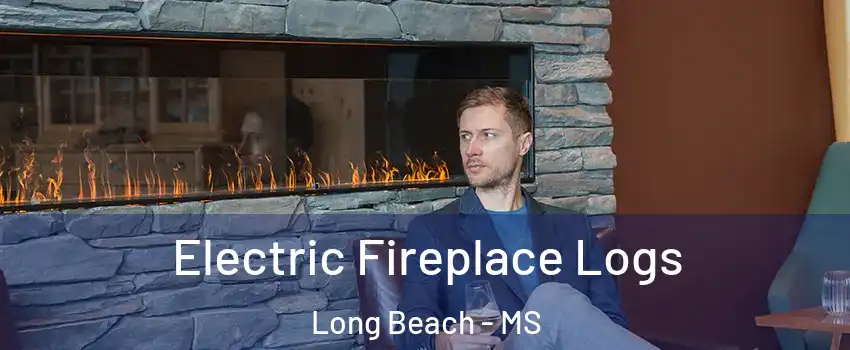  Electric Fireplace Logs Long Beach - MS