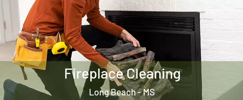  Fireplace Cleaning Long Beach - MS