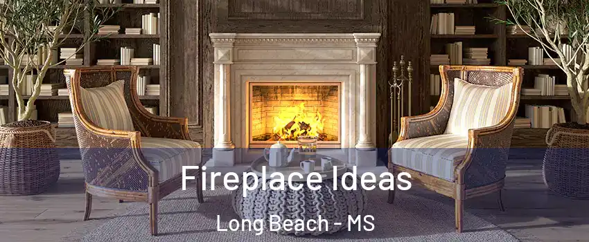  Fireplace Ideas Long Beach - MS