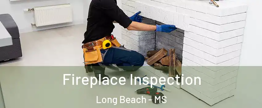  Fireplace Inspection Long Beach - MS