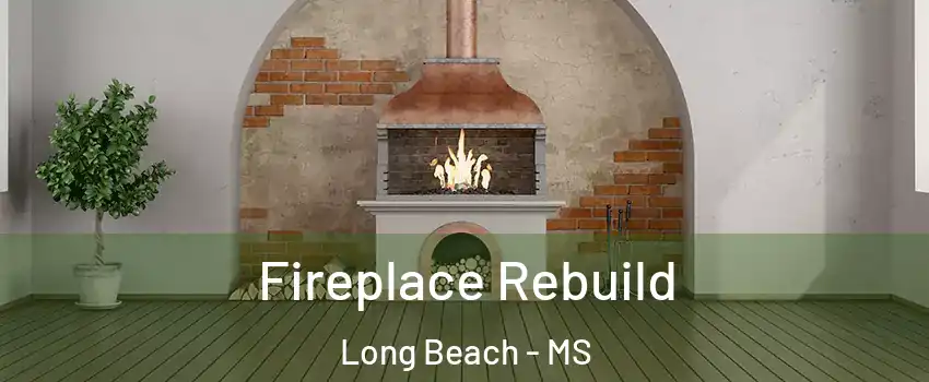  Fireplace Rebuild Long Beach - MS
