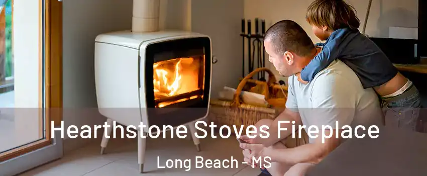  Hearthstone Stoves Fireplace Long Beach - MS