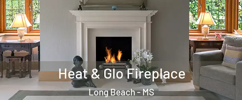  Heat & Glo Fireplace Long Beach - MS