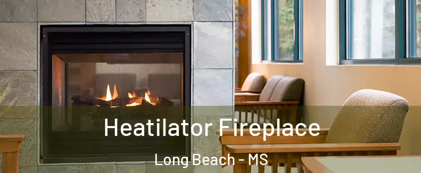  Heatilator Fireplace Long Beach - MS