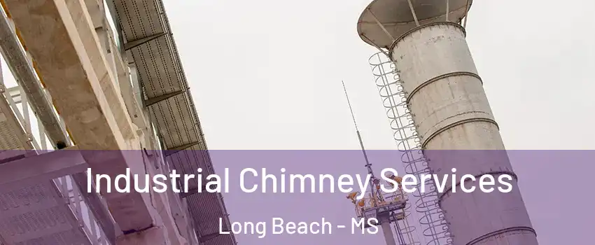  Industrial Chimney Services Long Beach - MS