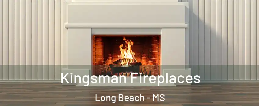  Kingsman Fireplaces Long Beach - MS