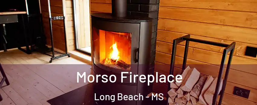 Morso Fireplace Long Beach - MS