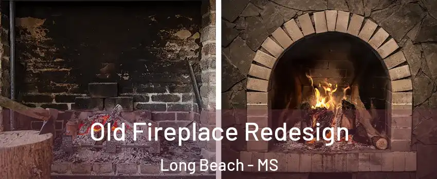  Old Fireplace Redesign Long Beach - MS